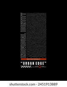 Urban edge, signature, individual identity, abstract typography modern design slogan. Vector illustration graphics for print t shirt, apparel, background, poster, banner, postcard and or social media 