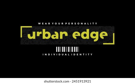 Urban edge, signature, individual identity, abstract typography modern design slogan. Vector illustration graphics for print t shirt, apparel, background, poster, banner, postcard and or social media 