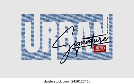 Urban edge, signature, individual identity, abstract typography modern design slogan. Vector illustration graphics for print t shirt, apparel, background, poster, banner, postcard and or social media 