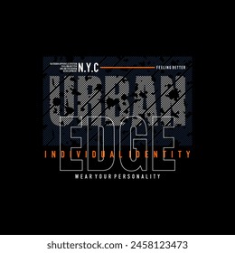 Urban edge, signature, individual identity, abstract typography modern design slogan. Vector illustration graphics for print t shirt, apparel, background, poster, banner, postcard and or social media 