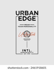 Urban edge, signature, individual identity, abstract typography modern design slogan. Vector illustration graphics for print t shirt, apparel, background, poster, banner, postcard and or social media 