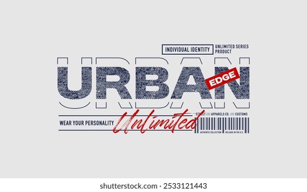 Urban edge, young, restless, abstract typography modern design slogan. Vector illustration graphics print t shirt, apparel, background, poster, banner, postcard or social media 