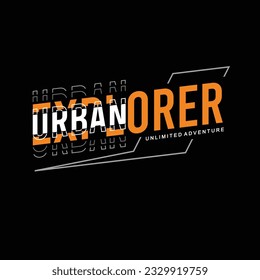 Urban explorer design graphic typography t shirt and poster, vector illustration