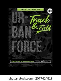 Urban force, track and field, modern and stylish typography slogan. Colorful abstract design with the lines style. Vector illustration for print tee shirt, background, typography, poster and more.