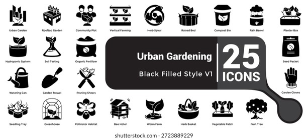 Urban Gardening Starter Bundle includes 25 icons covering planting tools systems and community concepts. Black Filled style.