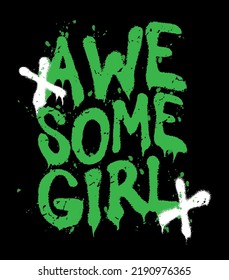 Urban Graffiti Awesome Girl Slogan Print With Spray Paint Style Illustration. For Man, Woman, Kids Graphic T Shirt.