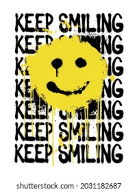 Urban Graffiti Keep Smiling Slogan Print With Spray Paint Smileysmiley
 Illustration For Man - Woman - Kids Graphic Tee T Shirt - Vector