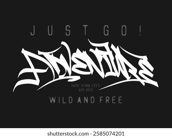 urban graffiti print, Adventure graffiti typography slogan, Adventure Calligraphy Hand Letteringn. graphic motivation quotes. hand drawn unique typography for greeting cards, prints Tee, posters.eps8