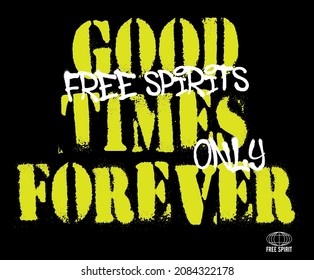 Urban graffiti stamp inspirational good times forever slogan print for graphic tee t shirt - Vector