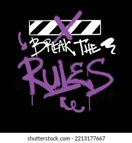 Urban Graffiti Street Art mit Slogan Break The Rules for T Shirt Design