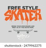 Urban graffiti street art typography skater slogan print with skateboard illustration for graphic tee t shirt or poster - Vector