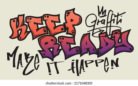 Urban graffiti street art typography inspirational slogan print for graphic tee t shirt or sweatshirt - Vector