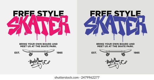 Urban graffiti street art typography skater slogan print with skateboard illustration for graphic tee t shirt or poster - Vector