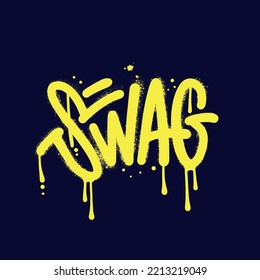 Urban graffiti swag word sprayed in yellow over black. Sprayed lettering logo icon sign vector textured illustration with splashes and drops.