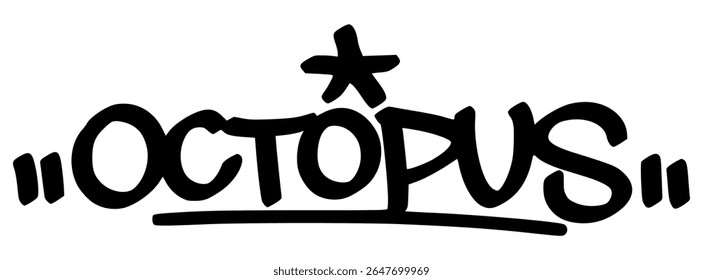 Urban graffiti tag of “Octopus” in bold black hand-drawn style. A slick, marine-themed design perfect for underwater graphics and edgy street visuals.