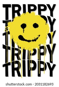 Urban graffiti trippy slogan print with spray paint smiley illustration for man - woman - kids graphic tee t shirt - Vector