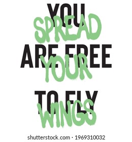 Urban green neon Graffiti You are free to fly, spread your wings slogan print with smile face - Hipster graphic vector pattern for tee - t shirt and sweatshirt