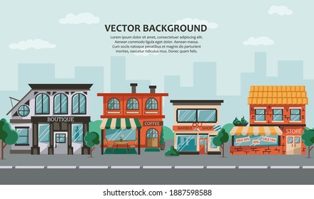 Urban landscape with store building facades in a flat style. Urban small shops, barbershop, cafe. Market exterior. Shopping street in the town. Vector illustration