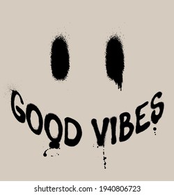 Urban Neon Graffiti Good Vibes Slogan Print With Smile Face. Hipster Graphic Vector Pattern For T Shirt And Sweatshirt Print Design.