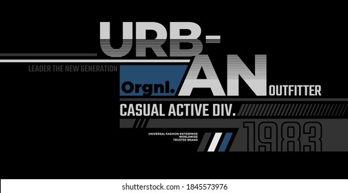 Urban outfitter, modern and stylish typography slogan. Abstract design with the lines style. Vector print tee shirt, typography, poster. Global swatches.