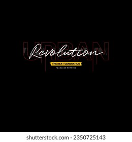 urban revolution,stylish motivational quotes typography slogan.