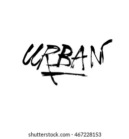 Urban sign, ink hand lettering. Modern brush calligraphy. Handwritten phrase. 