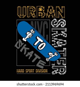 Urban Skater Design Typography Vector Illustration For Print, T Shirt Or Logo