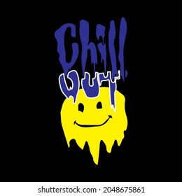 Urban slogan Chill out print with smile face - Hipster graphic vector pattern for tee - t shirt and sweatshirt