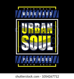 urban soul typography graphic element art, vector illustration for tee shirt printing