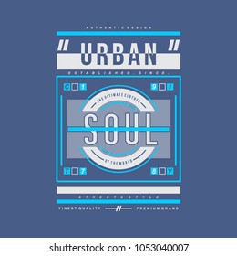 Urban soul typography for printing tee shirt design graphic, vector illustration urban young generation 