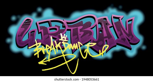 Urban Street Art Graffiti Breakdance Slogan Print With Bright Spray Colors For Man - Woman Tee T Shirt Or Sweatshirt