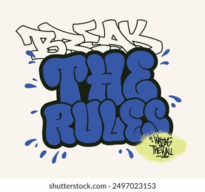 Urban street art typography graffiti break the rules motivational slogan print for graphic tee tshirt or sweatshirt hoodie - Vector