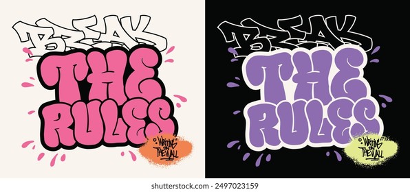 Urban street art typography graffiti break the rules motivational slogan print for graphic tee tshirt or sweatshirt hoodie - Vector