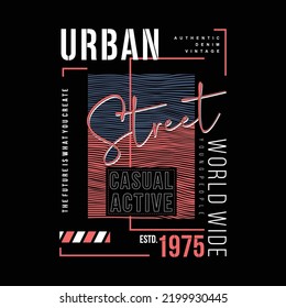 Urban Street Casual Active Modern Stylish Typography Slogan Text Frame Abstract Design Illustration Vector For Print Tee Shirt