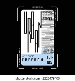 urban street, freedom future,slogan denim typography graphics for tee shirt apparel print design.vector illustration.