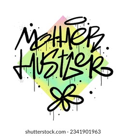 Urban street graffiti art. Bright trendy card for Mother's Day. Slogan of Mother Hustler. Y2k blurred gradient elements. Holographic vector print. Lettering in psychedelic rave style.