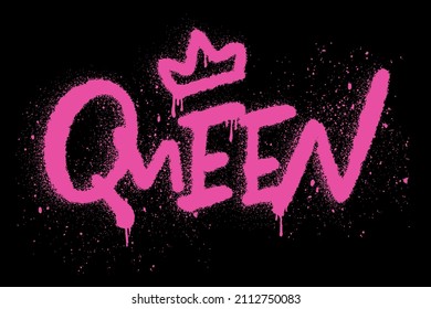 Urban street graffiti style. Slogan of Queen with splash effect and drops. Concept of feminism, women's rights. Print for graphic tee, sweatshirt, poster. Vector illustration is on black background.