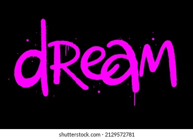 Urban street graffiti style. Slogan of Dream. Neon purple colour. Print for graphic tee, sweatshirt, poster, sticker, social media, blog, story, badge. Vector illustration is on black background.
