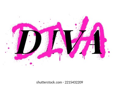 Urban street graffiti style. Slogan of Diva. Concept of feminism, women's rights. Artwork for street wear, patchworks, bomber jackets, hoodie. Fashion print for graphic tee, sweatshirt, poster.