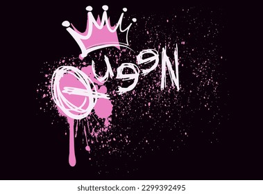 Urban street graffiti style. Slogan of Queen with splash effect and drops. Concept of feminism, women's rights. Print for graphic tee, sweatshirt