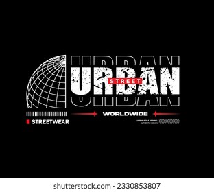 urban street modern and stylish motivational quotes typography slogan. for streetwear and urban style t-shirts design, hoodies, etc