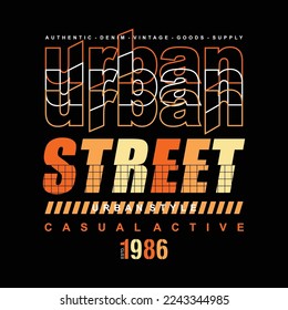urban street slogan lettering, abstract graphic, typography vector, t shirt print, casual style, and other use