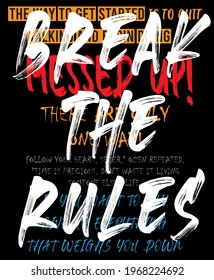 Urban street style Break the rules slogan print with so many brushed font - Hipster graphic vector pattern for tee - t shirt and sweatshirt