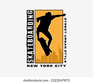 Urban street style New York typography with man jumping on skateboard vector illustration on silhouette background for fashion graphics, t shirt prints, cards, posters