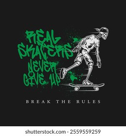 Urban street style skater slogan print with skateboard illustration and graffiti texts for graphic tee t shirt or poster - Vector