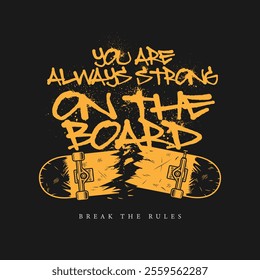 Urban street style skater slogan print with skateboard illustration and graffiti texts for graphic tee t shirt or poster - Vector