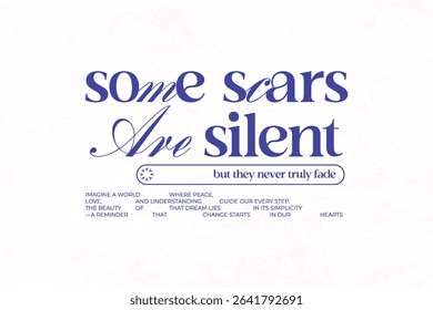Urban Streetwear Aesthetic typography quotes vector graphic design Some Scars Are Silent, But They Never Truly Fade