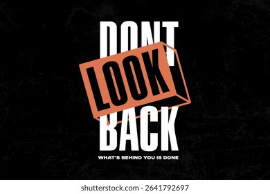 Urban Streetwear Aesthetic typography quotes vector graphic design Don't Look Back Motivational Typography