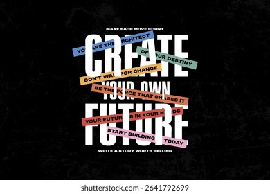 Urban Streetwear Aesthetic typography quotes vector graphic design Create Your Own Future - Motivational Poster