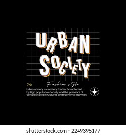 Urban streetwear design for print designs for shirts, jackets, sweaters, and more. Urban Society text slogan typography design.